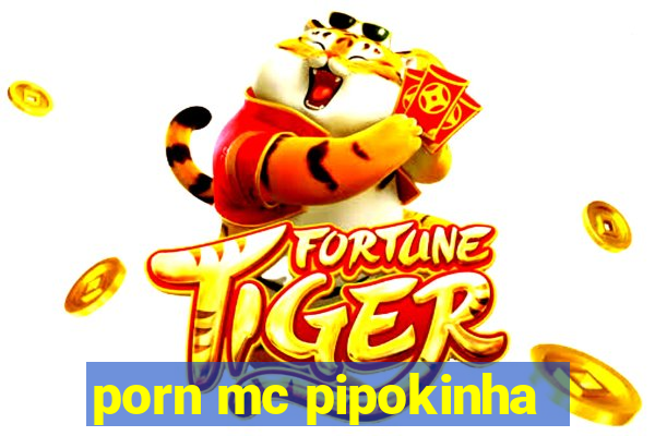 porn mc pipokinha